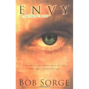 Envy: The Enemy Within: Overcoming the Hidden Emotion That Holds God's Plans Hos
